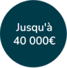 Jusqu'à 40 000 euros